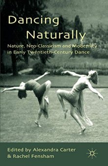 Dancing Naturally: Nature, Neo-Classicism and Modernity in Early Twentieth-Century Dance