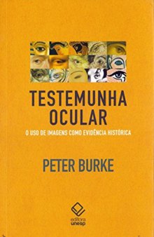 Testemunha ocular: o uso de imagens como evidência histórica