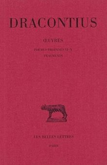 Dracontius: Œuvres. Tome IV : Poèmes profanes VI-X. Fragments