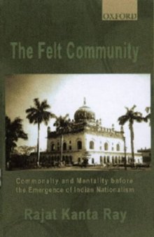 The Felt Community: Commonalty and Mentality Before the Emergence of Indian Nationalism