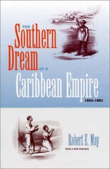 The Southern Dream of a Caribbean Empire, 1854-1861