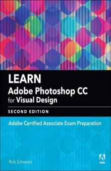 Learn Adobe Photoshop CC for visual design : Adobe certified associate exam preparation