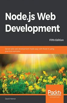 Node.js Web Development: Server-side web development made easy with Node 14 using practical examples