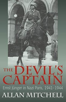 The Devil's Captain: Ernst Jünger in Nazi Paris, 1941–1944