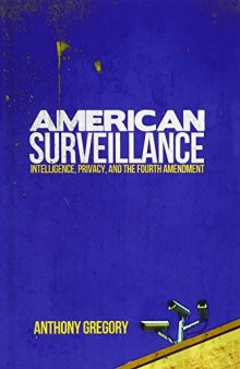 American Surveillance: Intelligence, Privacy, And The Fourth Amendment