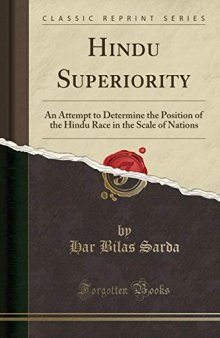 Hindu Superiority: An Attempt to Determine the Position of the Hindu Race in the Scale of Nations (Classic Reprint)