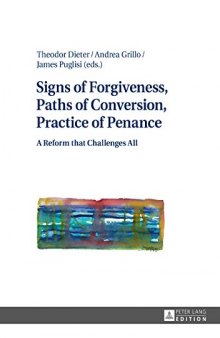 Signs of Forgiveness, Paths of Conversion, Practice of Penance: A Reform that Challenges All