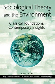 Sociological Theory and the Environment: Classical Foundations, Contemporary Insights