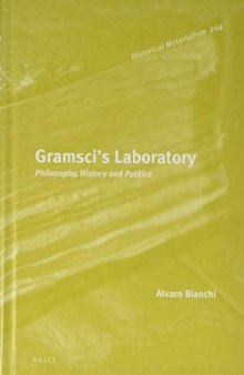 Gramscis Laboratory: Philosophy, History and Politics