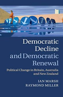 Democratic Decline and Democratic Renewal: Political Change in Britain, Australia and New Zealand