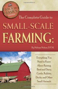 The Complete Guide to Small Scale Farming