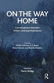 On the Way Home: Conversations Between Writers and Psychoanalysts