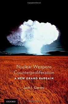 Nuclear Weapons Counterproliferation: A New Grand Bargain