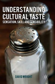 Understanding Cultural Taste: Sensation, Skill and Sensibility