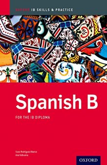 IB Spanish B: Skills and Practice: Oxford IB Diploma Program