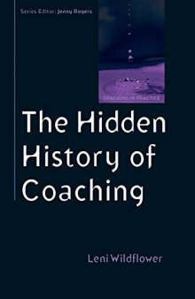 The Hidden History Of Coaching (Coaching in Practice (Paperback))