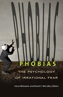 Phobias: The Psychology of Irrational Fear