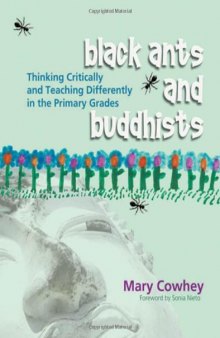 Black Ants and Buddhists: Thinking Critically and Teaching Differently in the Primary Grades