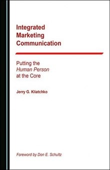 Integrated Marketing Communication: Putting the Human Person at the Core