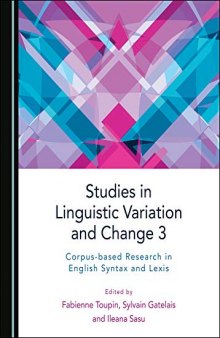 Studies in Linguistic Variation and Change 3: Corpus-based Research in English Syntax and Lexis