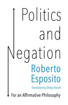 Politics and Negation: For an Affirmative Philosophy