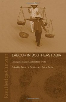 Labour in Southeast Asia: Local Processes in a Globalised World (Changing Labour Relations in Asia)