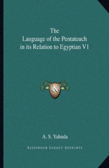 The Language of the Pentateuch in its Relation to Egyptian Volume 1