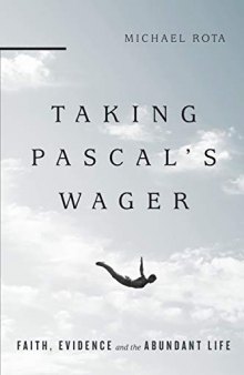 Taking Pascal's Wager: Faith, Evidence and the Abundant Life