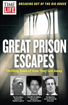TIME-LIFE Great Prison Escapes: Thrilling Tales of How They Got Away