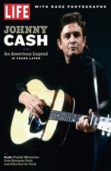 LIFE Johnny Cash: An American Legend, 15 Years Later