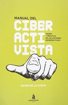 Manual del ciberactivista: teoría y práctica de las acciones micropolíticas