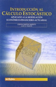 Introducción al cálculo estocástico aplicado a la modelización económico-financiero-actuarial