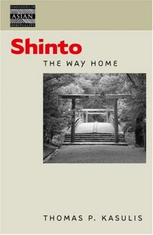 Shinto: The Way Home (Dimensions of Asian Spirituality)