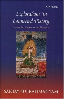 Explorations in Connected History: From the Tagus to the Ganges