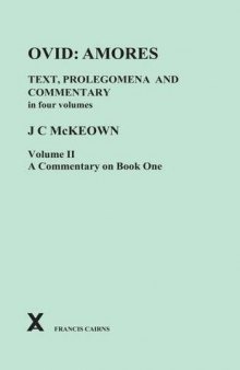 Ovid Amores: Text, Prolegomena and Commentary in Four Volumes. Commentary part I