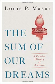 The Sum Of Our Dreams: A Concise History Of America