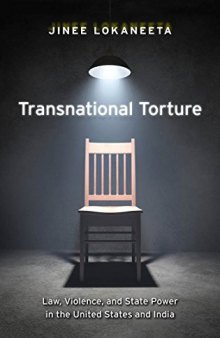 Transnational Torture: Law, Violence, And State Power In The United States And India