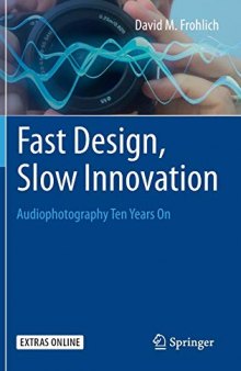 Fast Design, Slow Innovation: Audiophotography Ten Years On