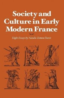 Society and Culture in Early Modern France: Eight Essays