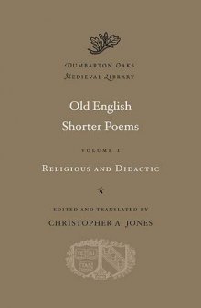 Old English Shorter Poems v1 Religious and Didactic
