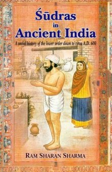 Sudras in Ancient India: A social history of the lower order