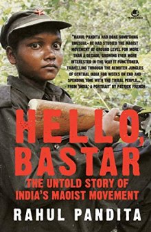 Hello, Bastar - The Untold Story of India's Maoist Movement