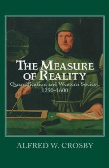 Taking measure of reality : quantification and Western society, 1250-1600