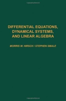 Differential Equations, Dynamical Systems, and Linear Algebra (Pure and Applied Mathematics)