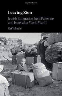 Leaving Zion: Jewish Emigration from Palestine and Israel After World War II