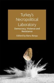 Turkey's Necropolitical Laboratory: Democracy, Violence and Resistance