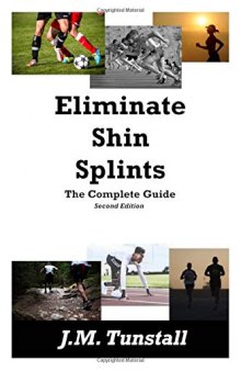 Eliminate Shin Splints: The Complete Guide (2nd Edition)