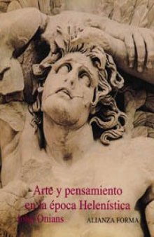Arte y pensamiento en la época Helenística. La visión griega del mundo (350 a.C . - 50 a.C .)