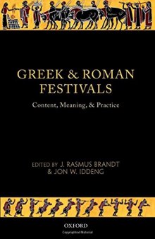 Greek and Roman Festivals: Content, Meaning, and Practice