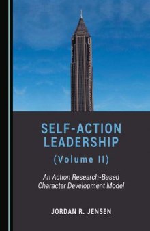 Self-Action Leadership (Volume II): An Action Research-Based Character Development Model